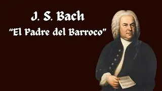 Personaje hist&oacute;rico-musical del Barroco: Johann Sebastian Bach