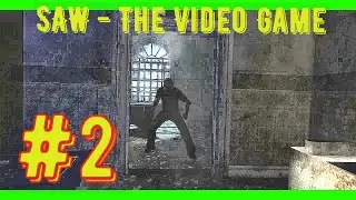 ПРОХОЖДЕНИЕ SAW - The Video Game ЖУТЬ И КАШМАРЫ\#2