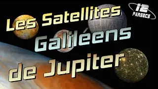 Les Satellites Galiléens de Jupiter