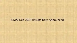 ICMAI Dec 2018 Results Date Announced