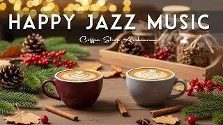 Happy Jazz Music ☕ Coffee Shop Ambiance | Bossa Nova Coffee Ambience for Peaceful Focus & Happy Mood