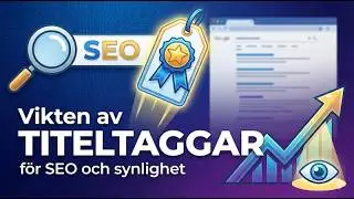 Vikten av titeltaggar f&ouml;r SEO och synlighet
