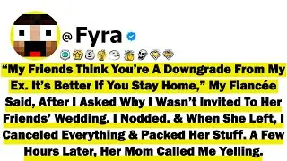 “My Friends Think You’re A Downgrade From My Ex. It’s Better If You Stay Home” My Fiancée Said, Afte
