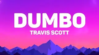 Travis Scott - Dumbo (Lyrics)