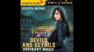 Ordinary Magic 2: Devils and Details by Devon Monk (GraphicAudio Sample)