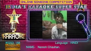 Naresh Chauhan. -INDIA KI SINGING STAR session-3 -  an online singing competition