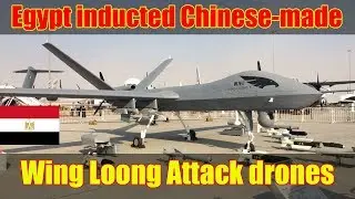 Egyptian Air Force Shows Off Chinese Made Wing Loong Attack Drones