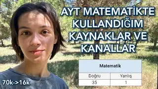 AYT MATEMATİKTE 35'E 1 YAPARKEN KULLANDIĞIM KAYNAKLAR VE KANALLAR
