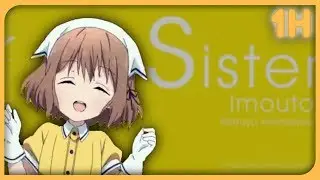 Smile! Sweet! Sister! Sadistic! [1 ЧАС]