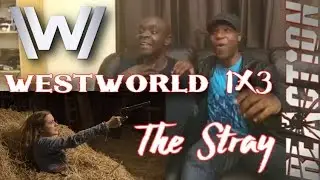 Westworld - 1x3 The Stray REACTION!!