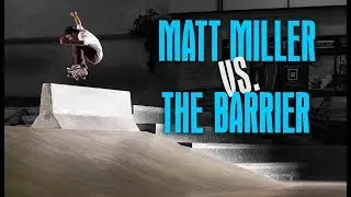 Matt Miller VS. The Barrier