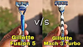 Gillette Fusion 5 Vs Gillette Mach 3 Turbo/Comparision In Hindi🇮🇳