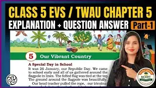 Our Vibrant Country | Class 5 EVS Chapter 5 | Unit 3 | Full Chapter Explanation | NCERT CBSE KVS NVS