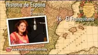 16. El Franquismo por Diana Uribe (Historia de España)