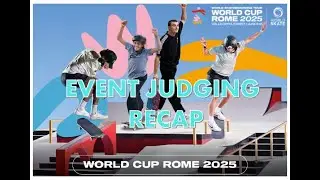 WSK ROME 2025 - World Cup - EVENT JUDGING RECAP - STREET by Head Judge JB GILLET (FRA)
