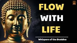 FLOW WITH LIFE &ndash; ANCIENT BUDDHIST WISDOM TO FREE YOUR MIND AND FIND INNER PEACE
