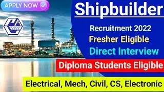 Shipbuilder recruitment 2022/Diploma jobs 2022/fresher job/Direct interview/All India/Permanent job