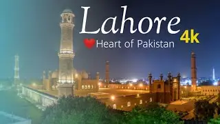 Lahore - The Beauty of Punjab | Lahore in 7 minutes | Lahore Tour Guide