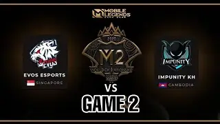 EVOS SG VS IMPUNITY KH GAME 2 M2 WORLD CHAMPIONSHIP