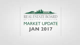 January 2017 Housing market update - The Real Estate Board of Greater Vancouver