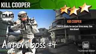 Kill Cooper, Sniper Strike special ops boss # 4- Airport (boss/ zone 10)
