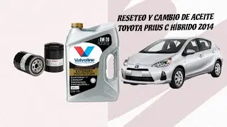 RESETEO Y CAMBIO DE ACEITE DE MOTOR TOYOTA PRIUS C HIBRIDO 2014