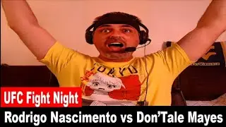 UFC Fight Night: Rodrigo Nascimento vs Don'Tale Mayes REACTION