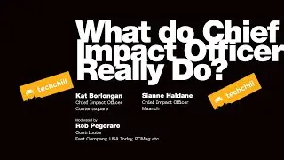 What do Chief Impact Officer Really Do? Panel moderated by Rob Pegoraro / Fast Company