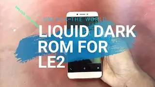 LIQUID DARK Rom For Le2 | Leeco le2 custom rom android 7.1.2