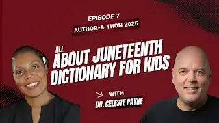 Dr. Celeste Payne at Author‑a‑Thon: Illustrated Juneteenth Dictionary for Kids | Ep. 7