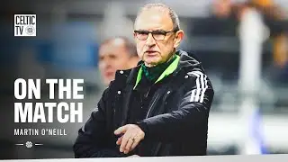 On the Match with Martin O'Neill | Auchinleck Talbot 0-2 Celtic (18/01/26)