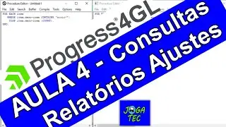 Aula 4 de 7 de PROGRESS 4GL para Consultas, Relat&oacute;rios e Ajustes no TOTVS Datasul