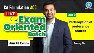 🎯Lec 9: Redemption of preference shares | CA Foundation Acc | LIVE EO Batch | Jan'26 | By Parag Sir