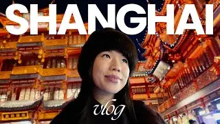 SHANGHAI VLOG ❤️&zwj;🔥 exploring the city, must eats, shopping, glowing up, nightlife