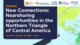 New Connections: Nearshoring opportunities in the Northern Triangle of Central America