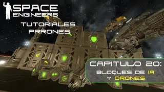 Space Engineers - Tutoriales Prrones cap 20: Bloques de IA y Drones?