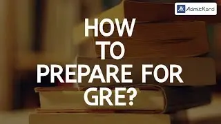 How to Prepare for GRE? Top 10 GRE Tips for Beginners (2020) | AdmitKard