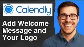 How to add a welcome message and your logo on Calendly [2025 Easy Guide]