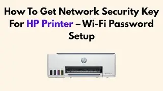 Как получить ключ безопасности сети для принтера HP &mdash; настройка пароля Wi-Fi