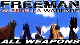 FREEMAN GUERRILLA WARFARE - ALL WEAPONS