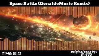 DonaldoMusic - (F-777) - Space Battle (DM Remixed)