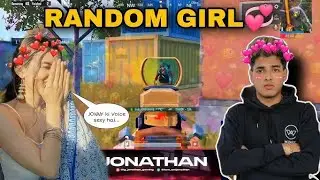 BGMI RANDOM GIRL WITH JONATHAN AND LOVE YOU VOICE IN JONATHAN GAMING