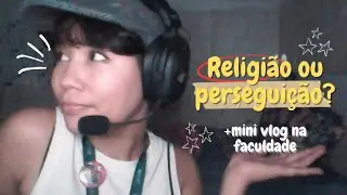 tenho PAVOR de crente +mini vlog na faculdade