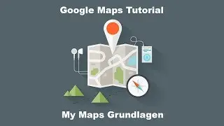 Google Maps | My Maps | Erstellen eigener Karten am PC