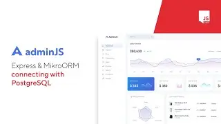 AdminJS & Express: connecting with PostgreSQL using MikroORM