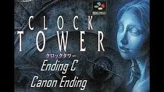 Clock Tower Walkthrough (SNES) / C Ending Canon Ending