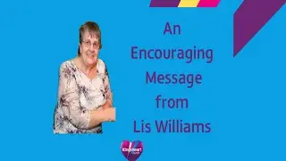 Encouraging message from Lis Williams