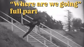 My full part for “where are we going”
