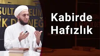 Kabirde Hafızlık | İbrahim Gürbüz Hoca