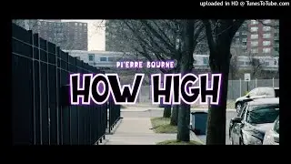 Pierre Bourne - How High (instrumental)